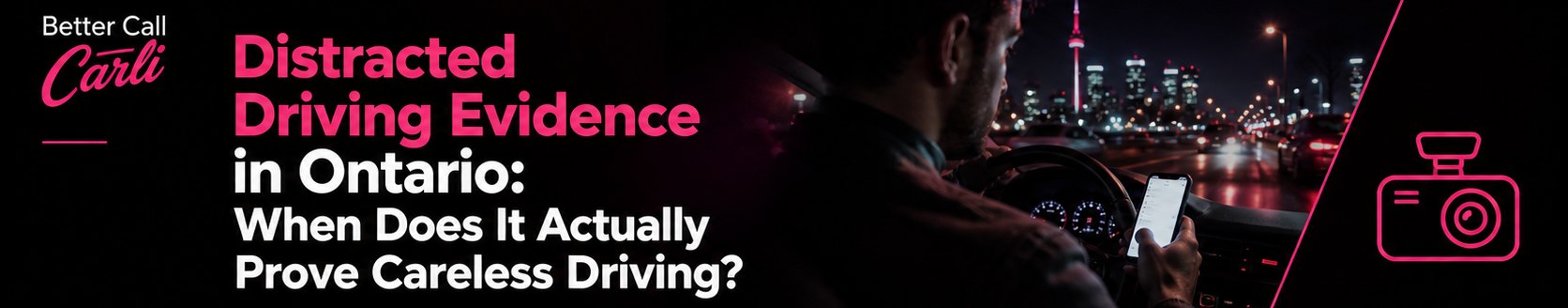 Distracted Driving Evidence in Ontario: When Does It Actually Prove Careless Driving?