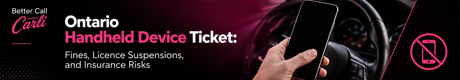 Ontario Handheld Device Ticket: Fines, Licence Suspensions, and Insurance Risks