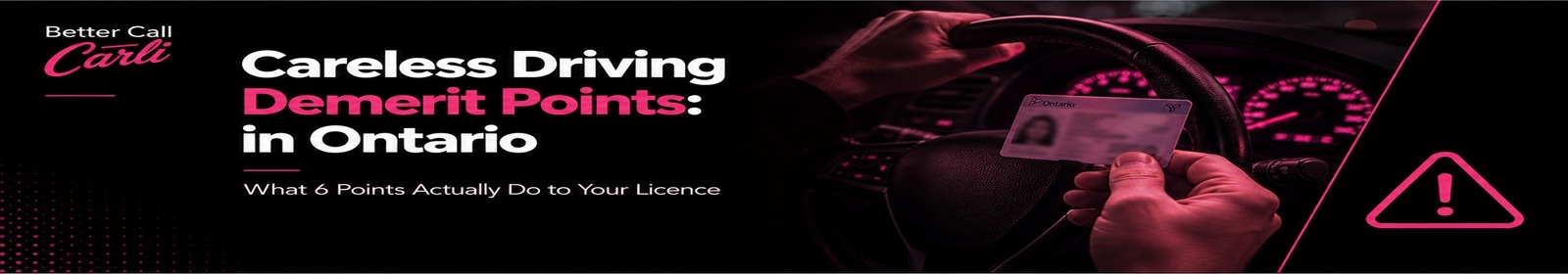 Careless Driving Demerit Points in Ontario: What 6 Points Actually Do to Your Licence